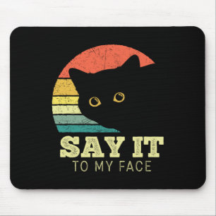 Tapis De Souris Dites-Le À Mon Visage Drôle Amoureux des chats Noi