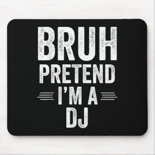 Tapis De Souris Dj Costume Halloween Bruh Faire semblant Je M'Ai D