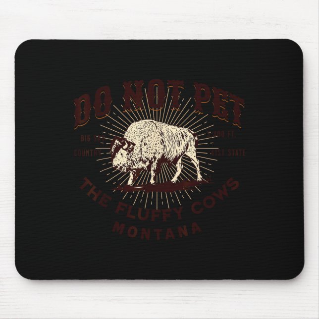 Tapis De Souris Do Not Pet The Fluffy Cows Montana Bison Funny Sou (Devant)