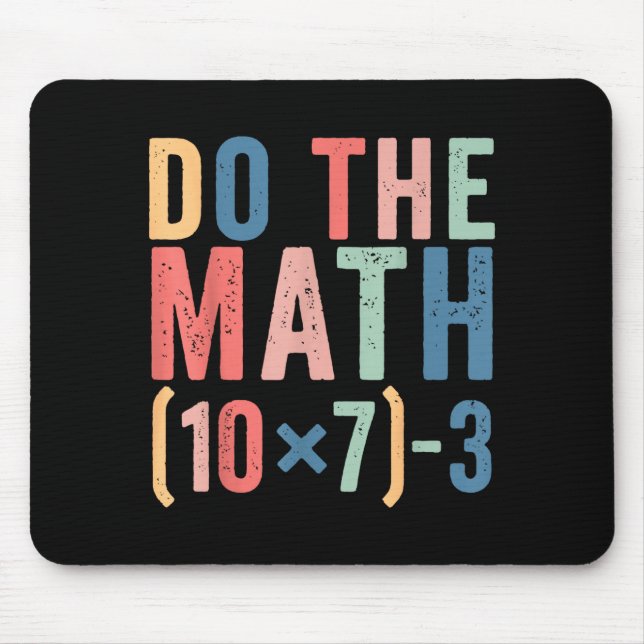 Tapis De Souris Do The Math 67 Teacher Meme Funny  (Devant)