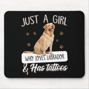 Tapis De Souris Dog Lover   Just A Girl Who Loves Labrador Tattoos