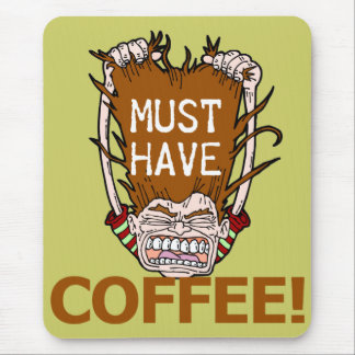 Tapis De Souris Doit avoir le café