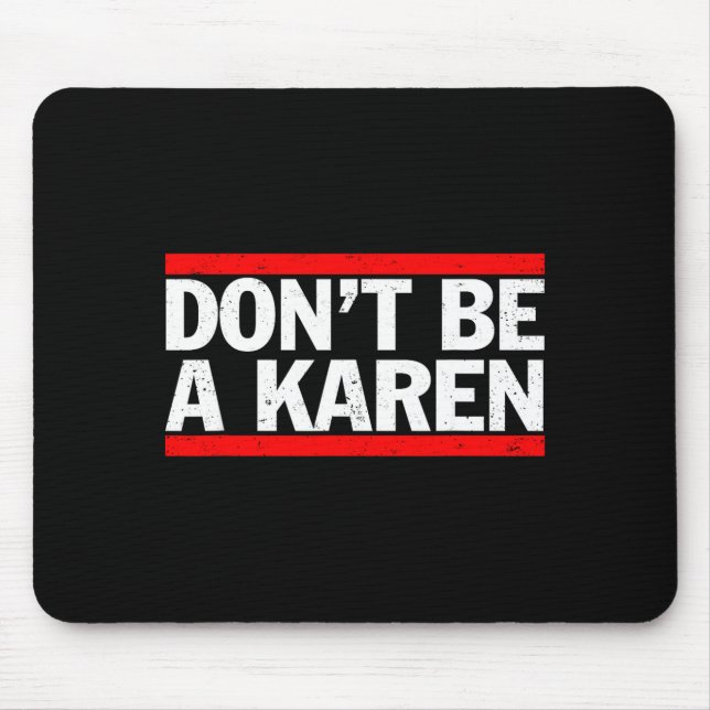 Tapis De Souris Don’t Be A Karen Meme Gift  (Devant)