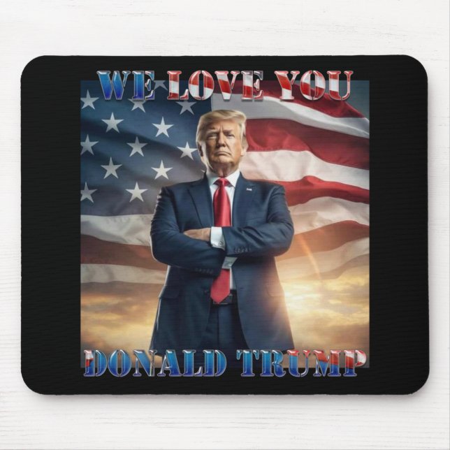 Tapis De Souris Donald Trump, nous vous aimons (Devant)