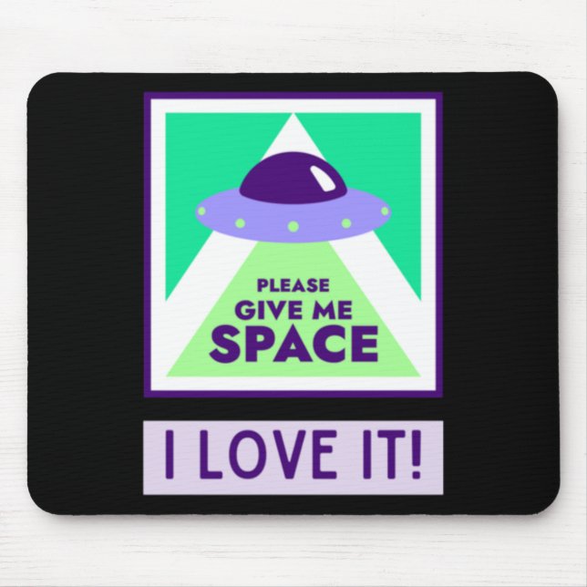 Tapis De Souris Donnez-Moi De L'Espace Que J'Aime ! Autocollant (Devant)
