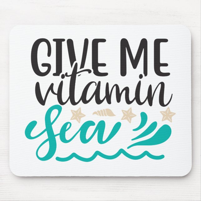 Tapis De Souris Donnez-moi la mer de vitamines (Devant)