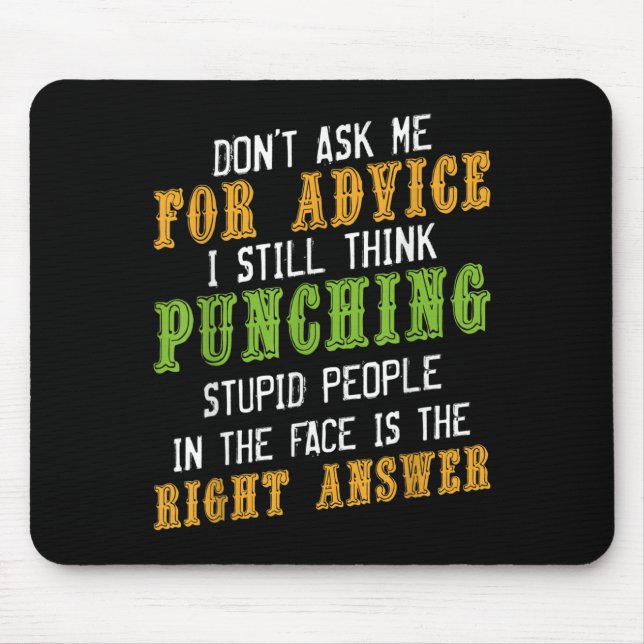 Tapis De Souris Don't Ask Me For Advice Funny Humor Sarcastic Joke (Devant)