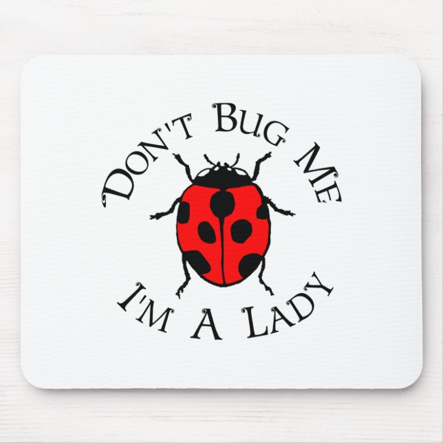Tapis De Souris Dont Bug Me Im A Lady  (Devant)