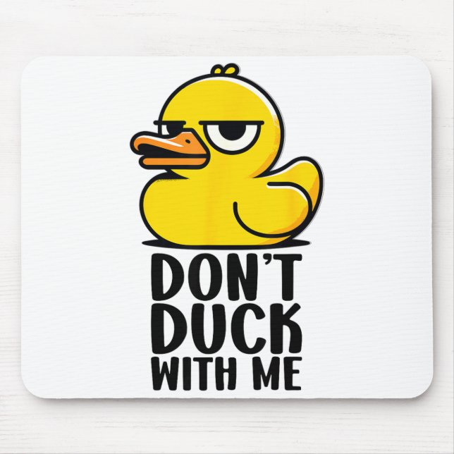 Tapis De Souris Don't Duck With Me, Rubber Ducky Funny Meme Cool D (Devant)