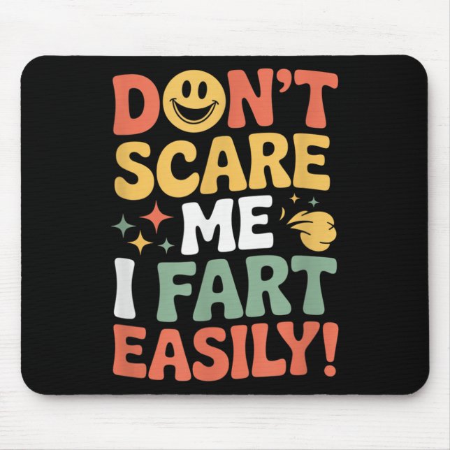 Tapis De Souris Don't E Me I Fart Easily Funny Cute Design Quote  (Devant)