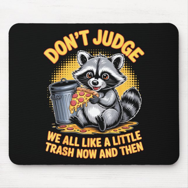Tapis De Souris Don't Judge Raccoon Lover Trashed Racoon Animal Ra (Devant)