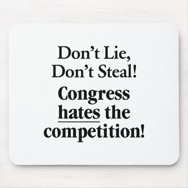 Tapis De Souris Don't Lie Don't Steal Congress Hates The Competiti (Devant)