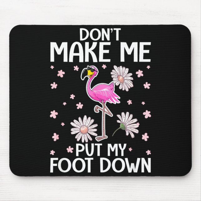 Tapis De Souris Don't Make Me Put My Foot Down Funny Flamingo Love (Devant)