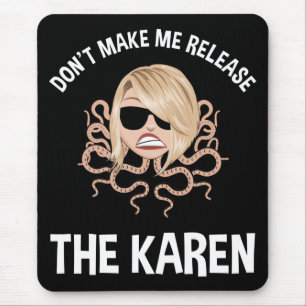 Tapis De Souris Don't Make Me Release The Karen
