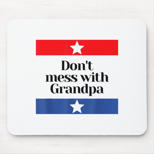 Tapis De Souris Don't Mess With Grandpa Texas Dad Granddad Grandfa (Devant)