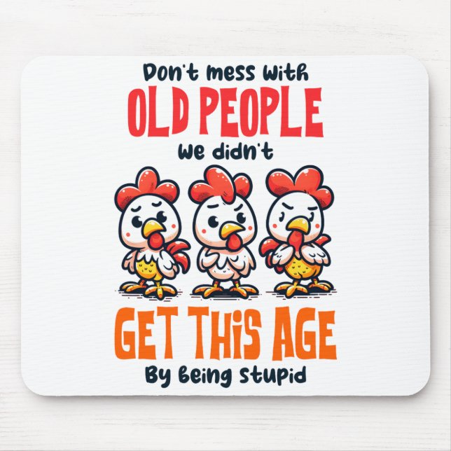 Tapis De Souris Dont Mess With Old People  (Devant)