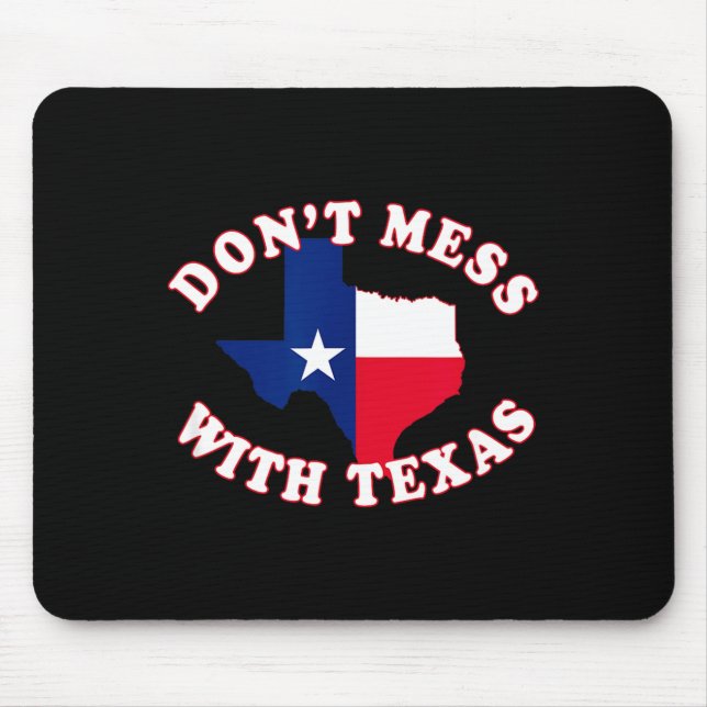 Tapis De Souris Don't Mess With State Outline And Flag Texas  (Devant)