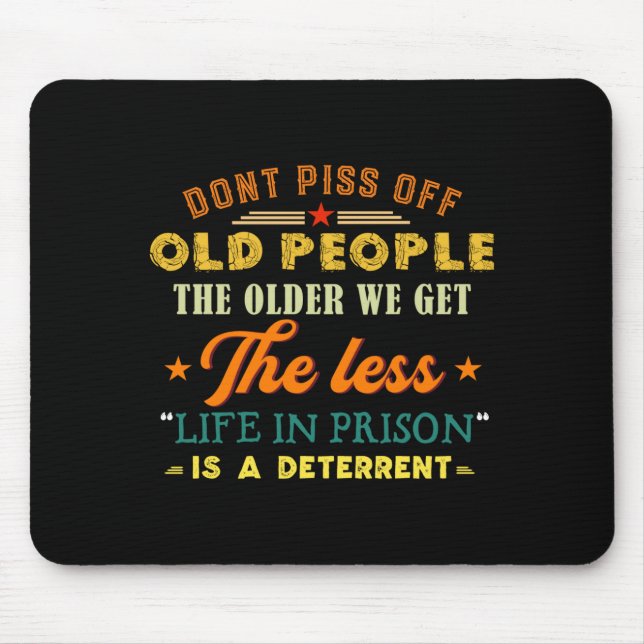 Tapis De Souris Don't Off Old People Funny Saying Gift For Men Wom (Devant)
