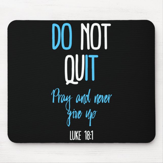 Tapis De Souris Don't Quit Pray And Never Give Up Long Sleeve  (Devant)