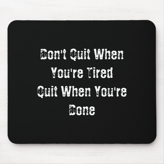 Tapis De Souris Dont Quit When Youre Tired Mens Cotton  (Devant)