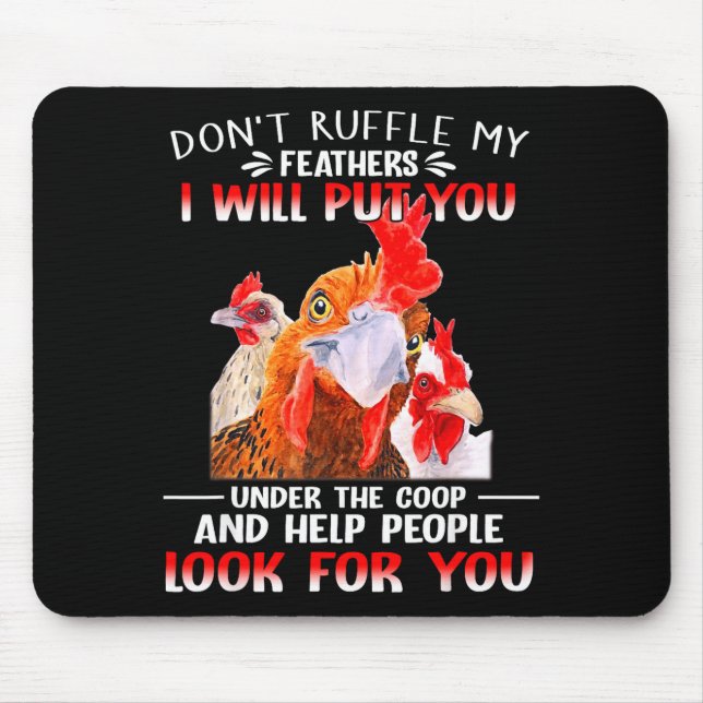 Tapis De Souris Don't Ruffle My Feathers I Will Put You Under Coop (Devant)