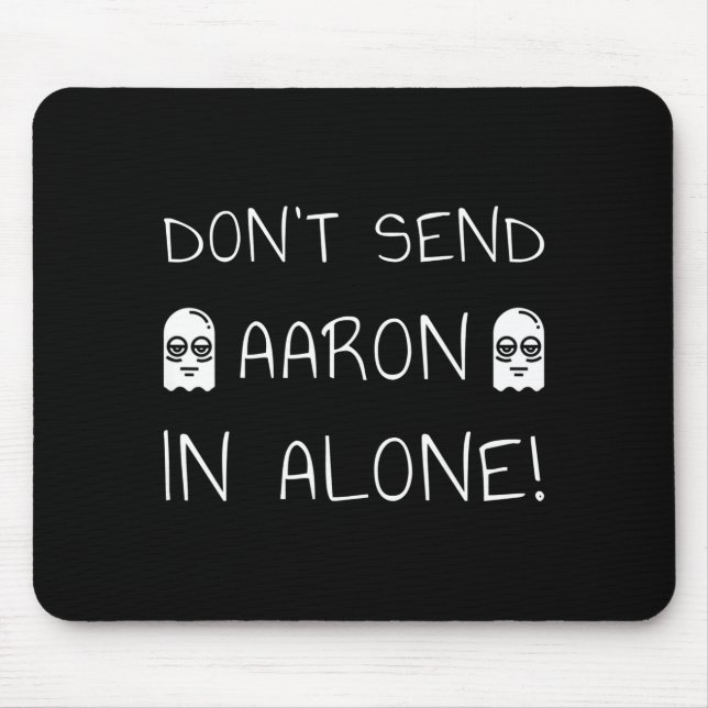 Tapis De Souris Don't Send Aaron In Alone! Paranormal  (Devant)
