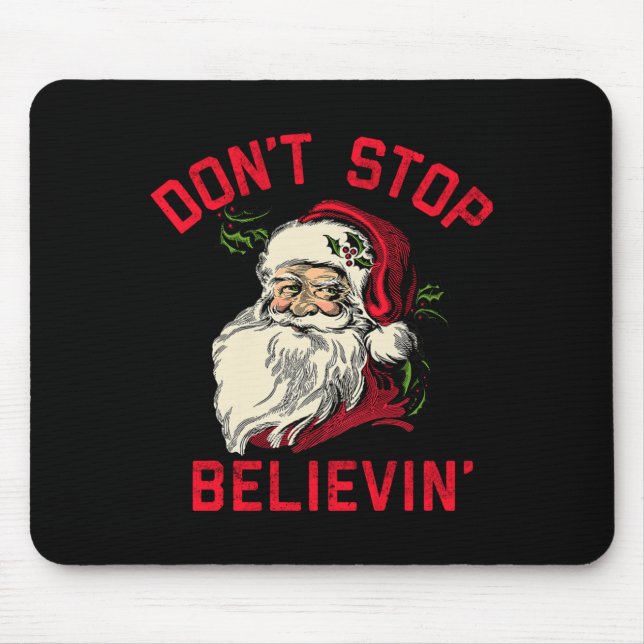 Tapis De Souris Don't Stop Believing, Funny Santa, Winter Christma (Devant)