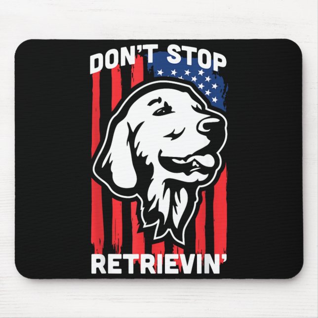 Tapis De Souris Don't Stop Retrieving Shirt American Flag Golden R (Devant)