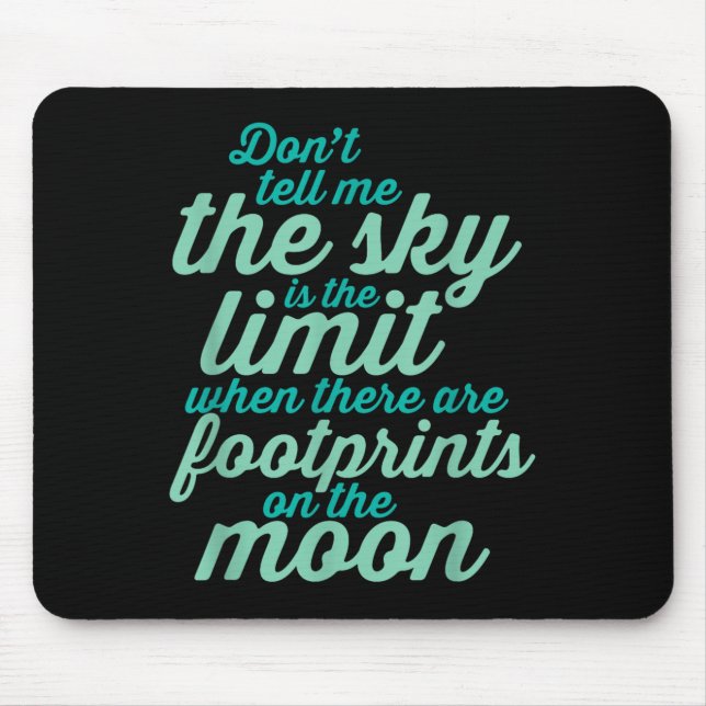 Tapis De Souris Don't Tell Me The Sky Is The Limit Insrational Quo (Devant)