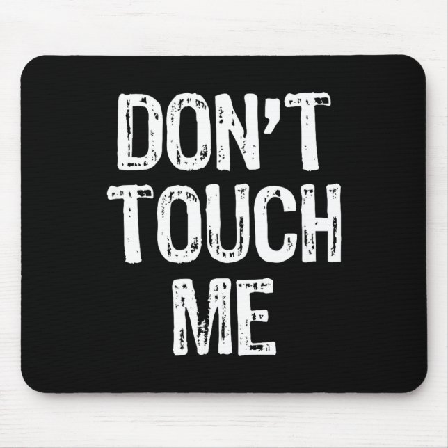 Tapis De Souris Don't Touch Me Introvert Antisocial Funny Gift Chr (Devant)