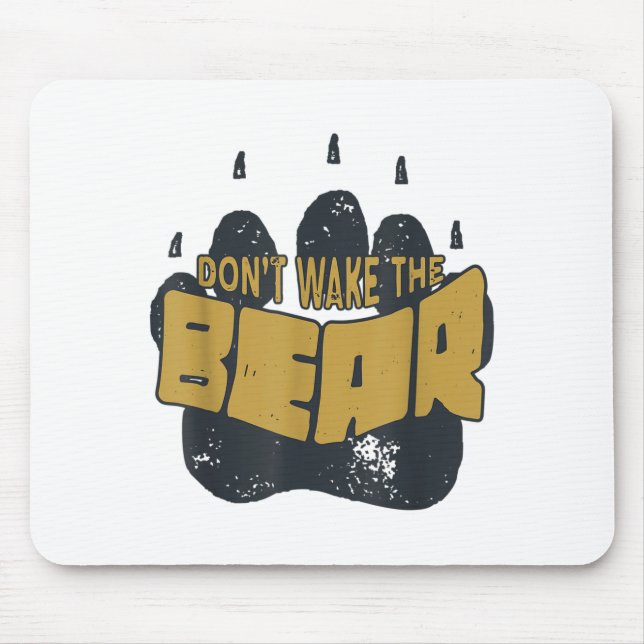 Tapis De Souris Don't Wake The Bear Shirt. Fear The Bear Claw &amp (Devant)
