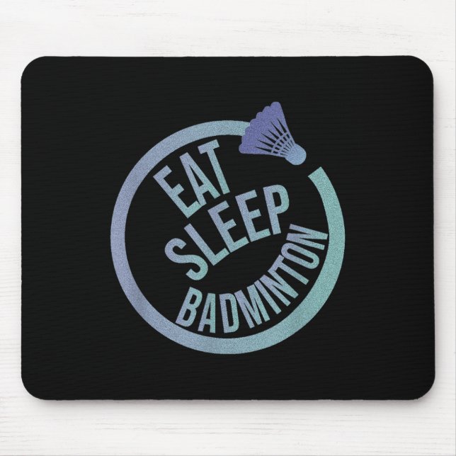 Tapis De Souris Dormir Manger Badminton Répéter (Devant)