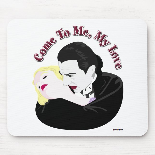 Tapis De Souris Dracula, viens à moi, mon amour (Devant)