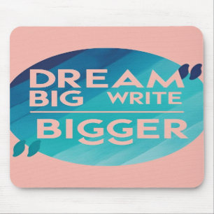 Tapis De Souris Dream Big Write Bigger, option 2