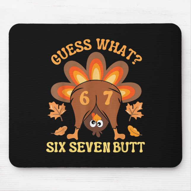 Tapis De Souris Drôle 67 Mème Thanksgiving Dinde Devinez quoi Six  (Devant)