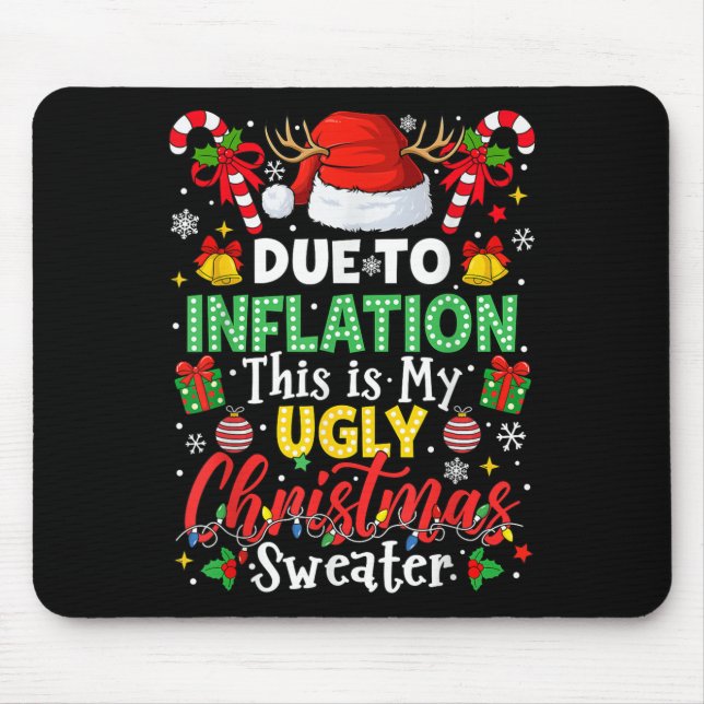 Tapis De Souris Drôle à cause de l'inflation affreux pulls de Noël (Devant)