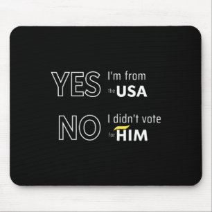 Tapis De Souris Drôle Anti Trump Je n'ai pas voté pour lui Europe
