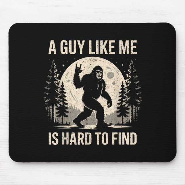 Tapis De Souris Drôle Bigfoot Un Mec Comme est Difficile à Trouver (Devant)