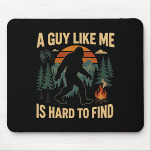 Tapis De Souris Drôle Bigfoot Un type comme moi est dur à forêt tr