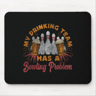 Tapis De Souris Drôle Bowling Mon Équipe De Boissons A Un Probl De