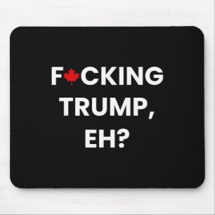 Tapis De Souris Drôle Canada feuille d'érable F-cking Trump, hein