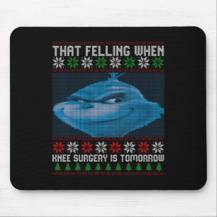 Tapis De Souris Drôle Ce Sentiment Quand La Chirurgie Du Genou Est