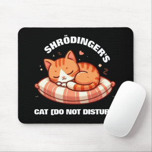 Tapis De Souris Drôle Chat de Shrodinger (Ne pas déranger)