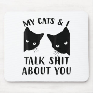 Tapis De Souris Drôle Chat Kitten, My Cats & Je Parle De Vous