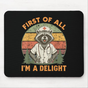 Tapis De Souris Drôle D'Abord Je Suis Un Délice Raccoon Nurse