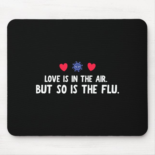 Tapis De Souris Drôle d'air si grippe Saint Valentin (Devant)