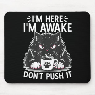 Tapis De Souris Drôle de dire que je suis ici Je suis réveillé Ne