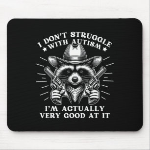 Tapis De Souris Drôle de dire Racoon mème Sensibilisation sur l'au