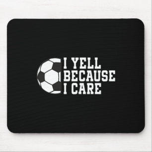 Tapis De Souris Drôle de football je crie parce que je me soucie d