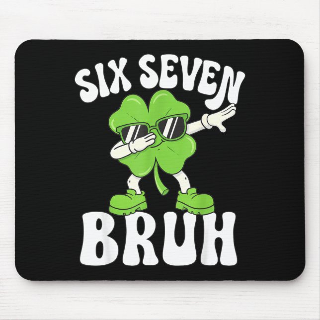 Tapis De Souris Drôle de jour de la Saint-Patrick six sept bruh tr (Devant)